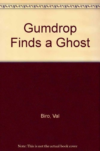 Gumdrop Finds a Ghost
