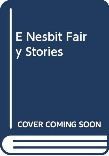E Nesbit Fairy Stories
