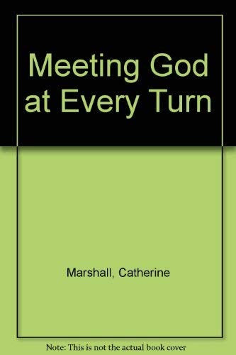 Meeting God at Every Turn