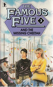 The Famous Five and the Missing Cheetah 