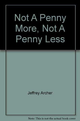 Not A Penny More, Not A Penny Less