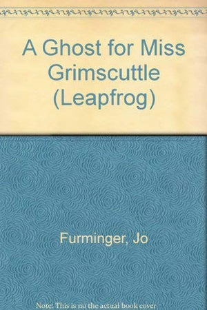 A Ghost for Miss Grimscuttle