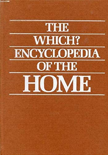 Which? Encyclopaedia of the Home