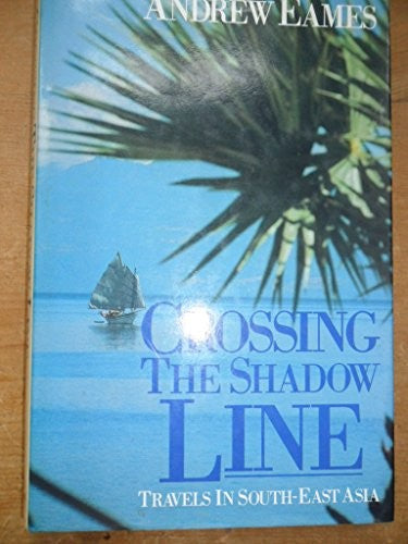 Crossing the Shadow Line