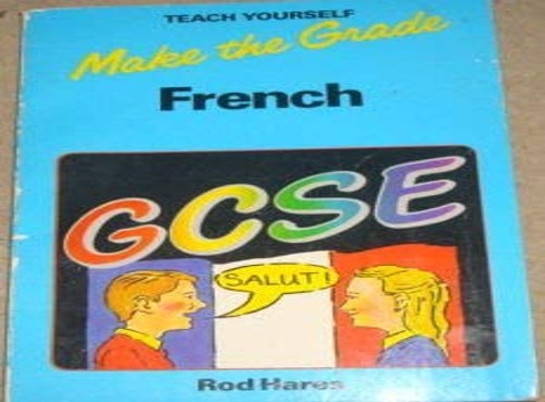 Make the Grade in General Certificate of Secondary Education French