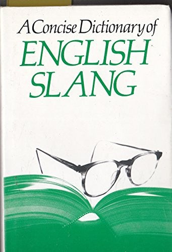 A Concise Dictionary of English Slang