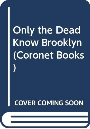 Only the Dead Know Brooklyn