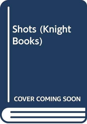 Shots