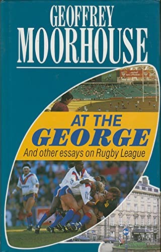 At the George and Other Essays on Rugby League