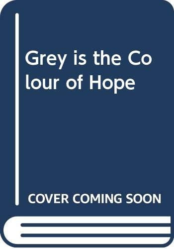 Grey is the Colour of Hope