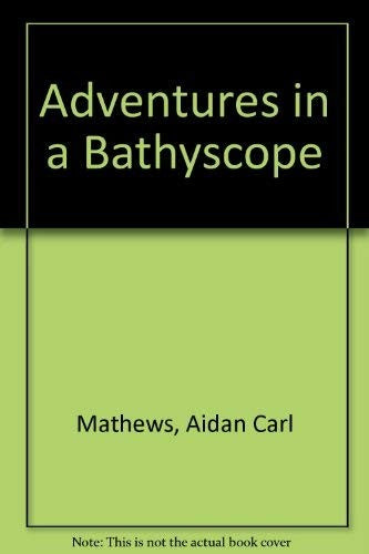 Adventures in a Bathyscope