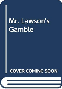 Mr. Lawson's Gamble 