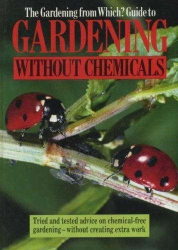 The  Gardening from Which? Guide to Gardening without Chemicals