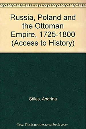 Russia, Poland and the Ottoman Empire, 1725-1800