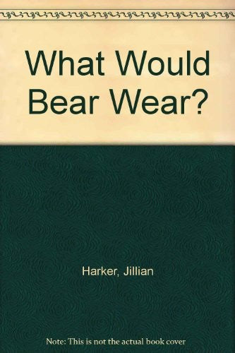 What Would Bear Wear?