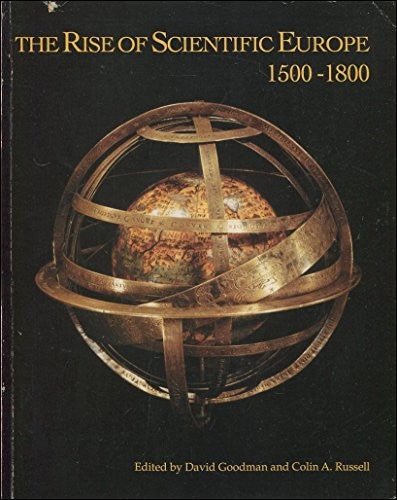 The Rise of Scientific Europe, 1500-1800