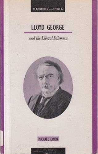 Lloyd George and the Liberal Dilemma
