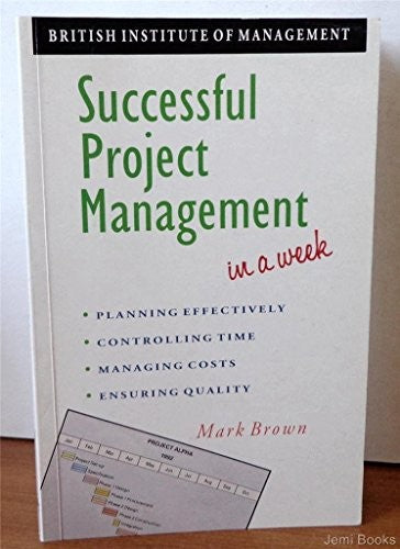 Successful Project Management in a Week