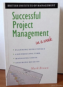Successful Project Management in a Week 