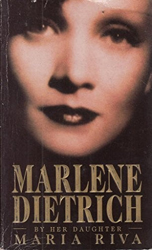 Marlene Dietrich by Her Daughter