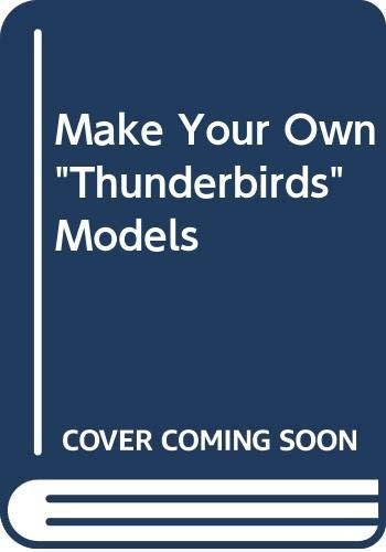 Make Your Own "Thunderbirds" Models