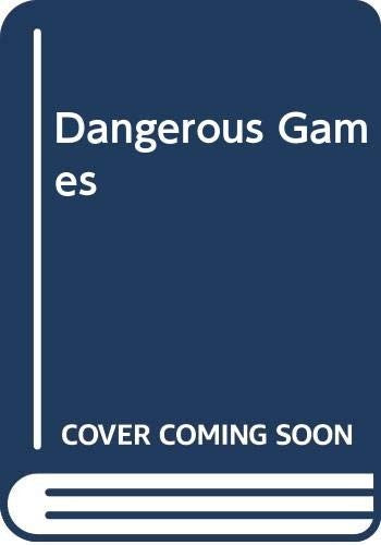 Dangerous Games