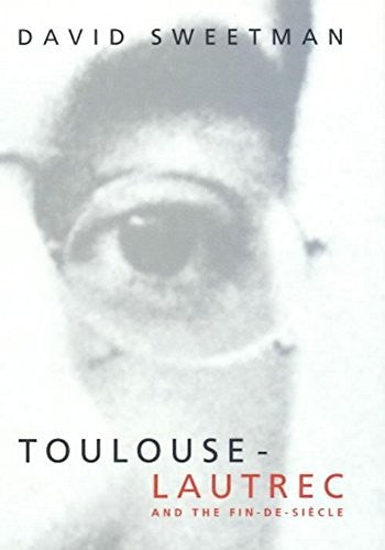 Toulouse-Lautrec and the Fin-de-siecle