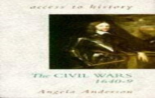 The Civil Wars, 1640-49