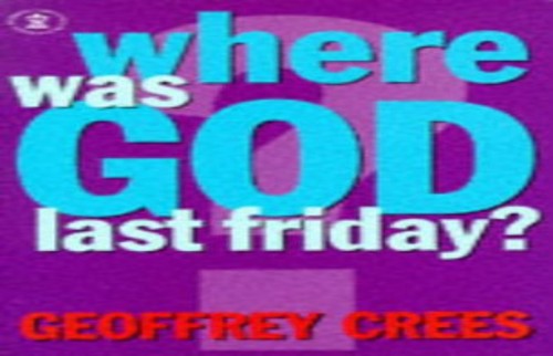 Where Was God Last Friday?