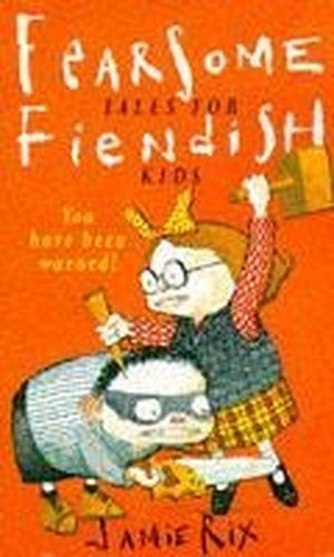 Fearsome Tales For Fiendish Kids