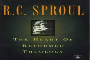 Heart of Reformed Theology 