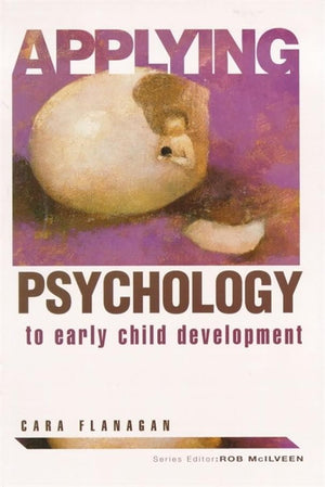 Applying Psychology To Early Child Development