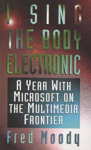 I Sing the Body Electronic