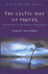 The Celtic Way of Prayer 