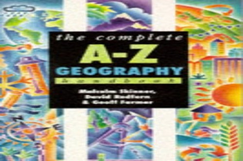 The Complete A-Z Geography Handbook