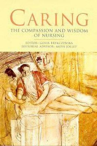 Caring: The Compassion and Wisdom of Nursing