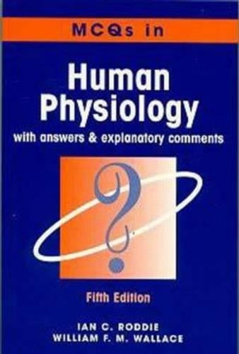 Multiple Choice Questions in Human Physiology, 5Ed