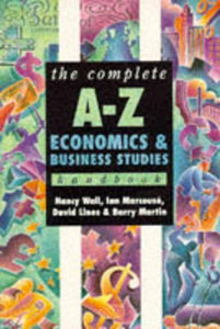 The Complete A-Z Economics and Business Studies Handbook 