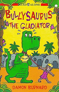 Bullysaurus The Gladiator 