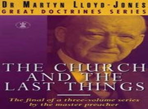 The Church and the Last Things 