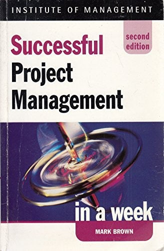 Successful Project Management in a Week