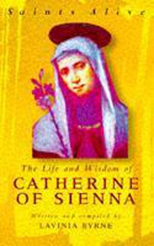 The Life and Wisdom of Catherine of Siena