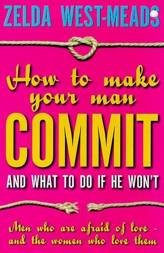 How to Make Your Man Commit
