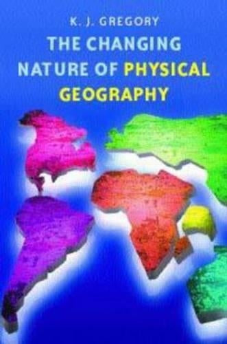 The Changing Nature of Physical Geography, 2Ed
