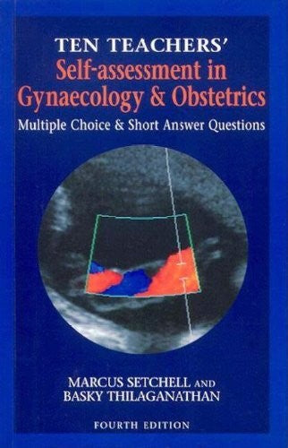 Ten Teachers' Self-Assessment in Gynaecology & Obstetrics, 4Ed