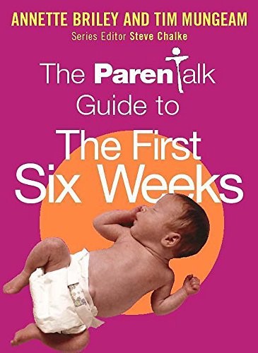 The Parentalk Guide to the First Six Weeks
