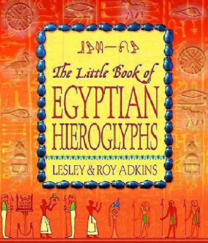 The Little Book of Egyptian Hieroglyphs