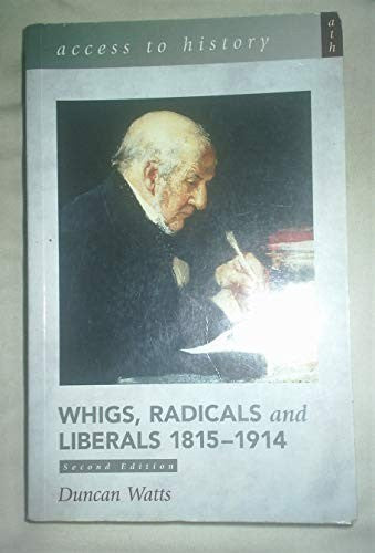 Whigs, Radicals and Liberals 1815-1914