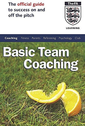 The Official FA Guide to Basic Team Coaching