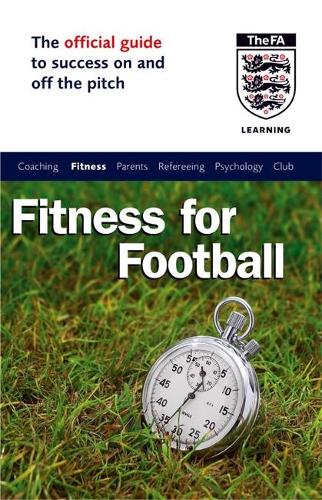The Official FA Guide to Fitness for Football